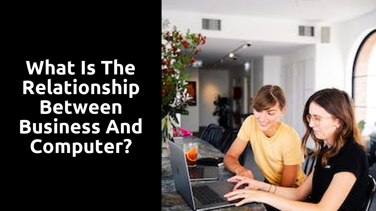 What is the relationship between business and computer?