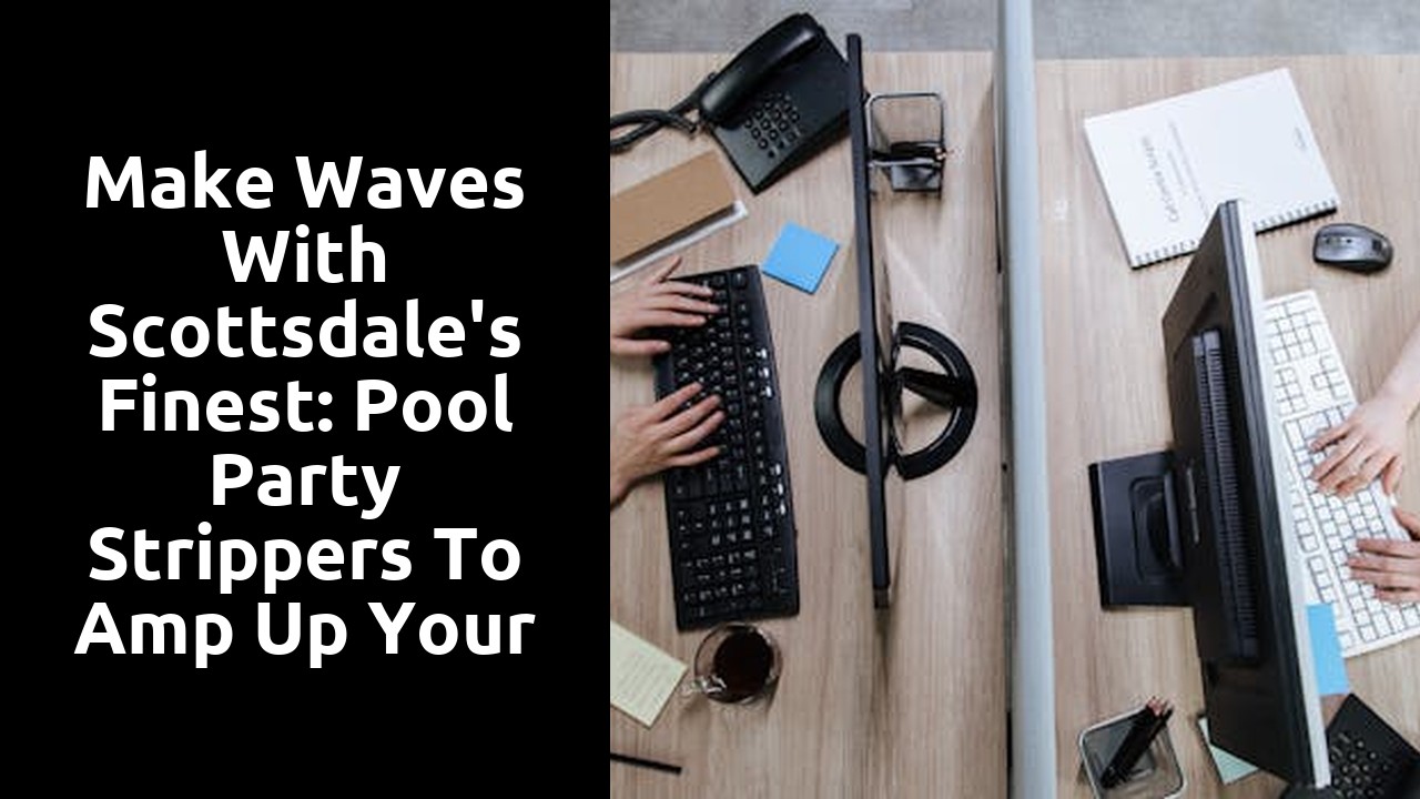 Make Waves With Scottsdale's Finest: Pool Party Strippers to Amp up Your Event